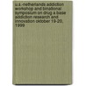 U.S.-Netherlands addiction workshop and binational symposium on drug a base addiction research and innovation oktober 19-20, 1999 door Onbekend