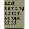 ACSI camping CD-ROM Europa 2003 door A.A.M. Boerboom