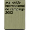 ACSI Guide Internacional de campings 2003 door A.A.M. Boerboom
