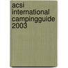 ACSI international campingguide 2003 door A.A.M. Boerboom