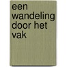 Een wandeling door het vak door Onbekend