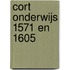 Cort onderwijs 1571 en 1605