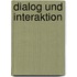 Dialog und interaktion