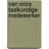 Van onze taalkundige medewerker by H. Schultink