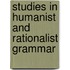 Studies in Humanist and Rationalist Grammar