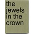 The jewels in the crown