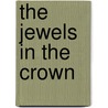 The jewels in the crown door M.J. de Jong