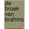 De Broek van Brahms by Lo van Driel