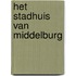 Het stadhuis van Middelburg