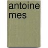 Antoine Mes by A. Beenhakker