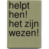 Helpt hen! Het zijn wezen! door J. Zwemer