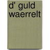 d' Guld Waerrelt by E. de Graaf