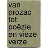 Van prozac tot poëzie en vieze verze door P. Dondersz