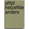 Altijd hetzelfde anders door Eisenik