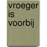 Vroeger is voorbij door R. Thys