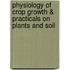 Physiology of crop growth & practicals on plants and soil