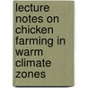 Lecture notes on chicken farming in warm climate zones door E.H. Ketelaars
