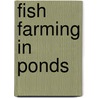 Fish farming in ponds by Unknown