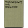 Milieuwetgeving in de plantenteelt door Dieleman