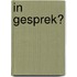 In gesprek?