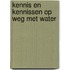 Kennis en kennissen op weg met water