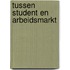 Tussen student en arbeidsmarkt