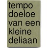 Tempo doeloe van een kleine deliaan door Kroese