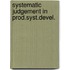 Systematic judgement in prod.syst.devel.