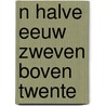 N halve eeuw zweven boven twente door Koppen