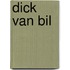 Dick van bil