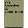 Joop Klepzeiker De Voetbalstrips door E. Schreurs