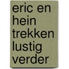Eric en hein trekken lustig verder door Schreurs