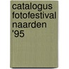 Catalogus fotofestival Naarden '95 by D. Breebaart