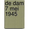 De Dam 7 mei 1945 door V. Hekking