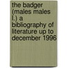 The Badger (males males L.) a bibliography of literature up to December 1996 by J. Vink