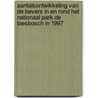 Aantalsontwikkeling van de bevers in en rond het Nationaal Park De Biesbosch in 1997 door V.A.A. Dijkstra