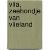 Vlia, zeehondje van Vlieland door J.A.M. Mosterman -van Doorn