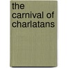 The carnival of charlatans by S. vanden Berghe