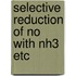 Selective reduction of no with nh3 etc