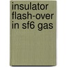 Insulator flash-over in sf6 gas by Verhaart