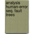 Analysis human-error seq. fault trees