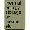 Thermal energy storage by means etc by Ruiter