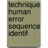 Technique human error sequence identif