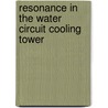 Resonance in the water circuit cooling tower door Onbekend