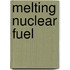 Melting nuclear fuel