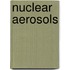 Nuclear aerosols