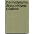 Thermodynamic descr.mixtures solutions