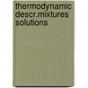 Thermodynamic descr.mixtures solutions door Ruiter