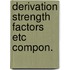 Derivation strength factors etc compon.