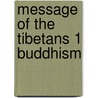 Message of the tibetans 1 buddhism by Unknown